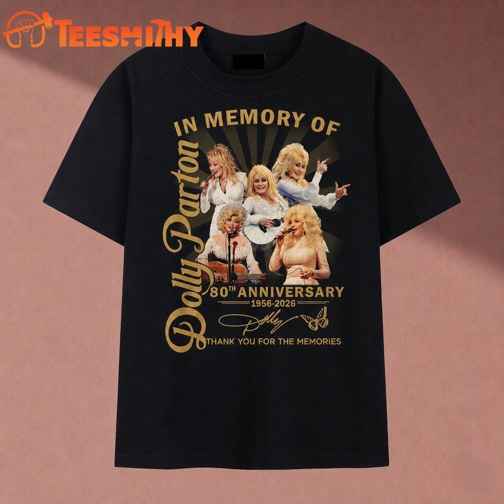 In Memory Of Dolly Parton 80th Anniversary 1956 2026 Tribute T Shirt