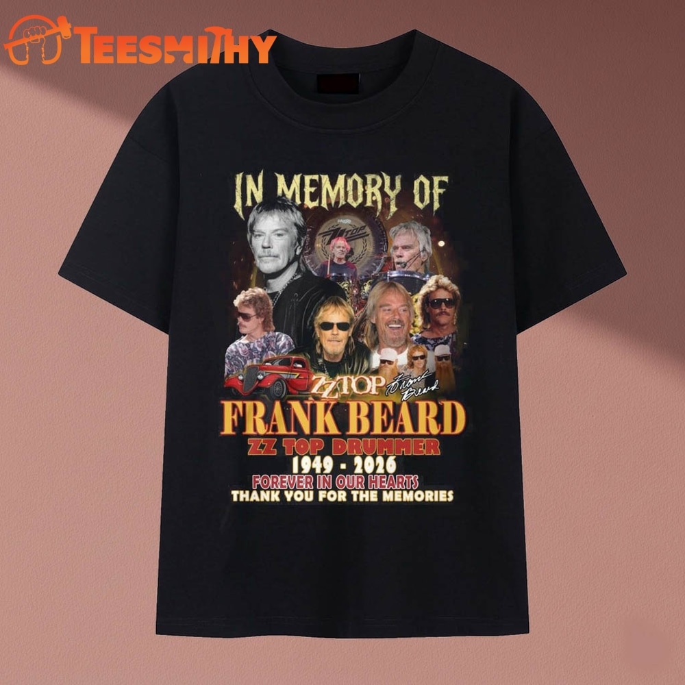 In Memory Of Frank Beard ZZ Top Drummer 1949 2026 Tribute T Shirt