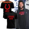 Indianapolis Colts 2025 NFL Jesus Won John 16 33 Black T Shirt