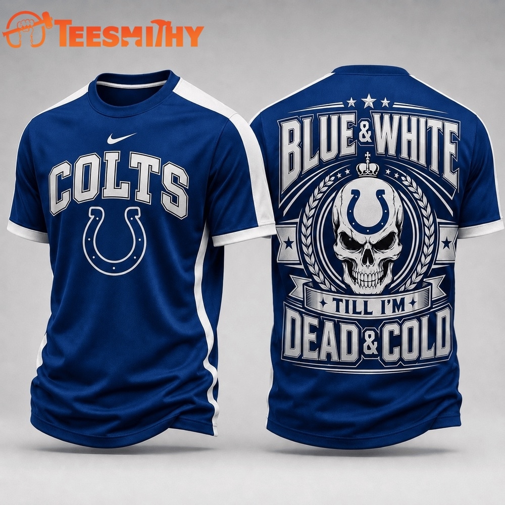 Indianapolis Colts NFL Till I’m Dead Forever Skull Fan Pride 3D Shirt