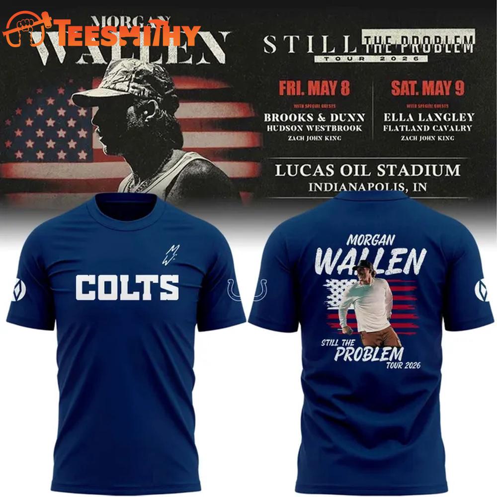 Indianapolis Colts x Morgan Wallen Still The Problem Tour 2026 New Design 3D Shirt