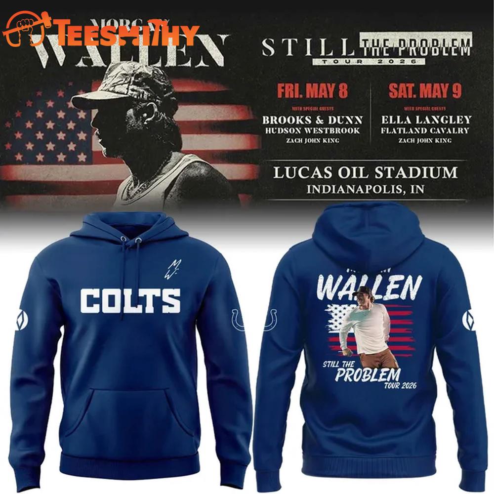 Indianapolis Colts x Morgan Wallen Still The Problem Tour 2026 New Design Hoodie