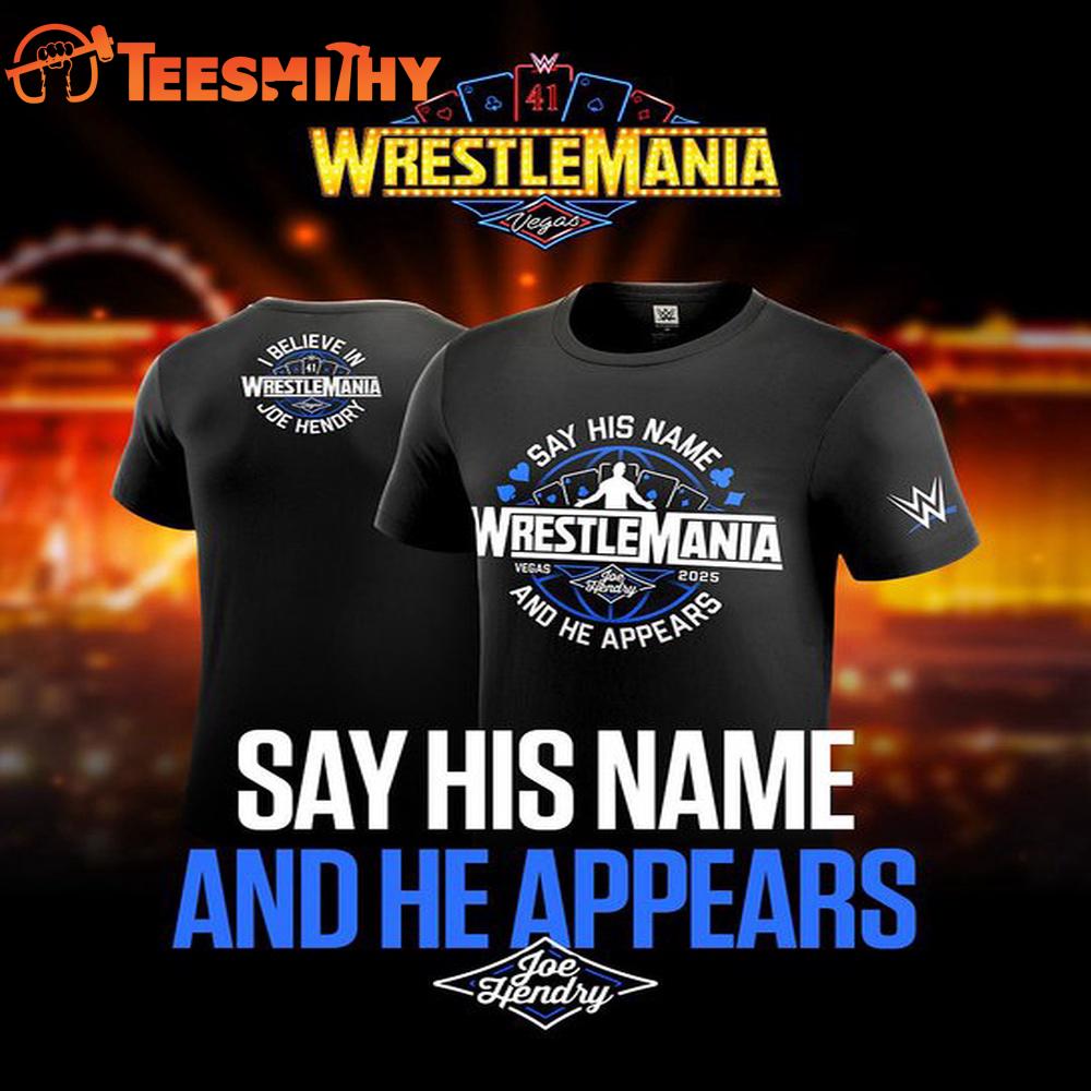 Joe Hendry Special Edition Say His Name and He Appears T Shirt