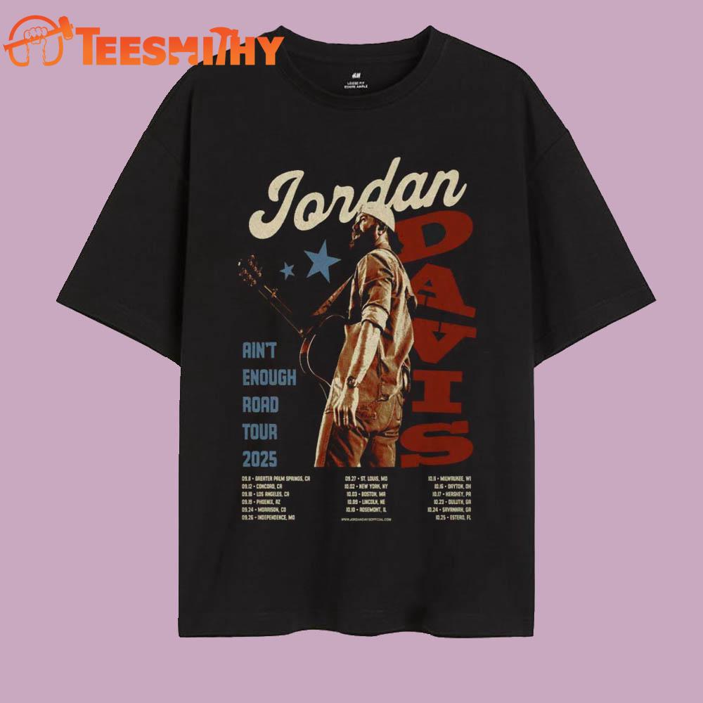 Jordan Davis Ain't Enough Road Tour 2025 T Shirt Jordan Davis Ain't Enough Road Tour 2025 T Shirt