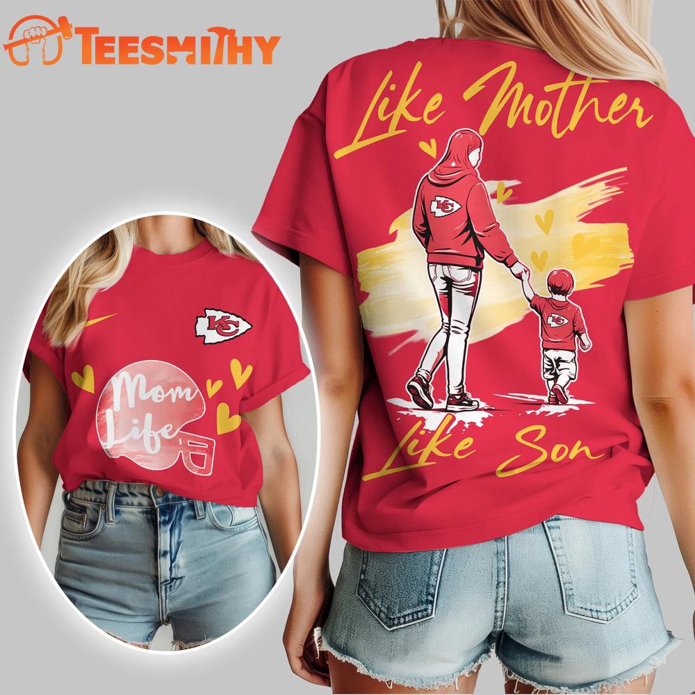 Kansas City Chiefs 2026 NFL Like Mother Like Son Unisex 3D Shirt