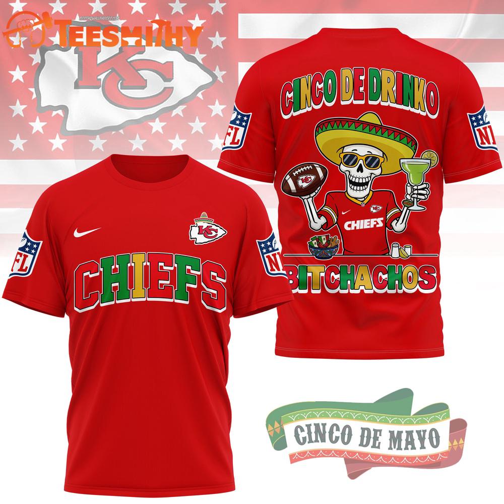 Kansas City Chiefs NFL Cinco De Drinko Bitchachos New Design 3D T Shirt