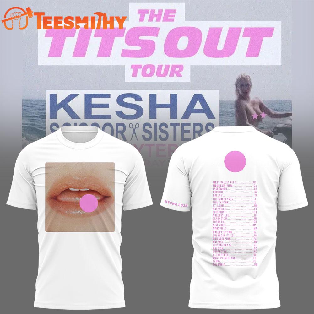 Kesha The Tits Out Tour 2025 White T Shirt