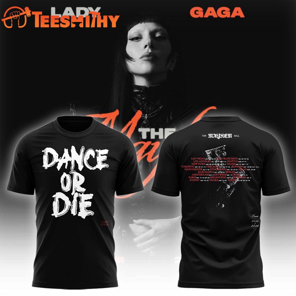 Lady Gaga The Mayhem Ball Tour 2025 Dance Or Die T Shirt