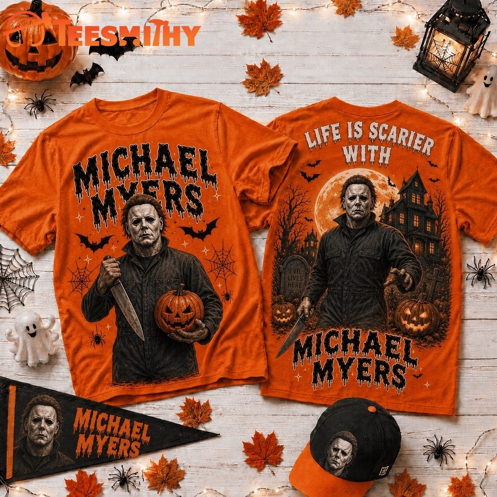 Life Is Scarier With Michael Myers Halloween 2026 3D Shirt