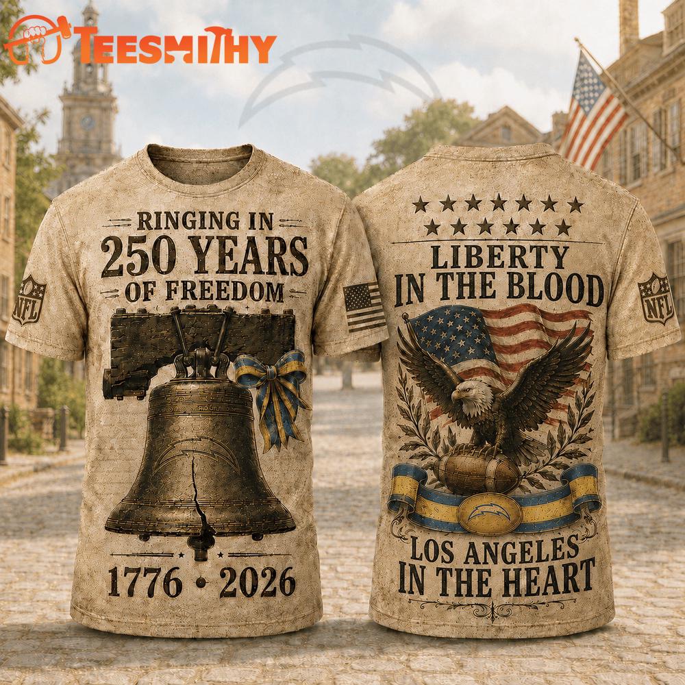 Los Angeles Chargers NFL American Ringing in 250 Years 3D Shirt