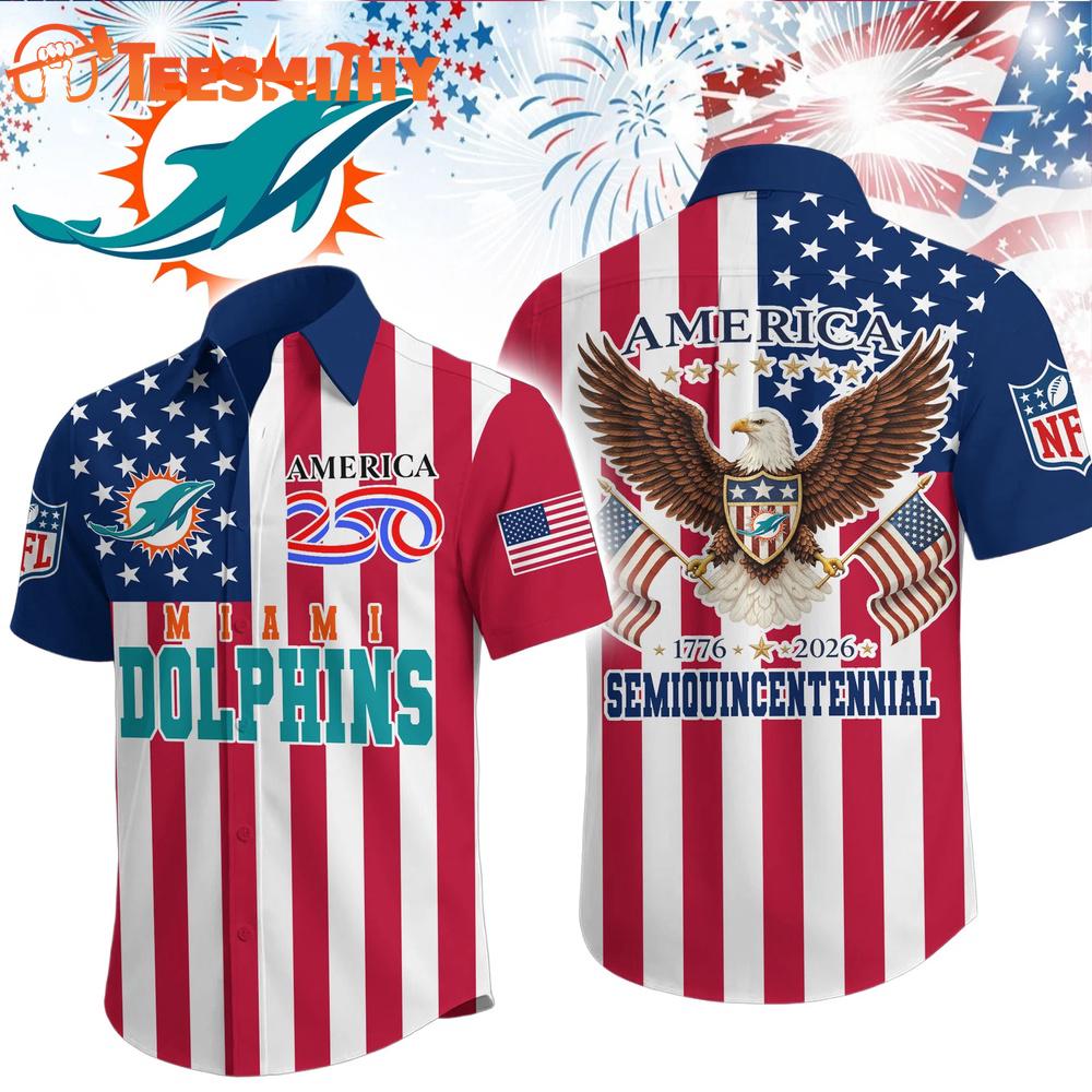 Miami Dolphins 1776-2026 NFL Liberty Eagle Patriotic 250 Years America Hawaiian Shirt