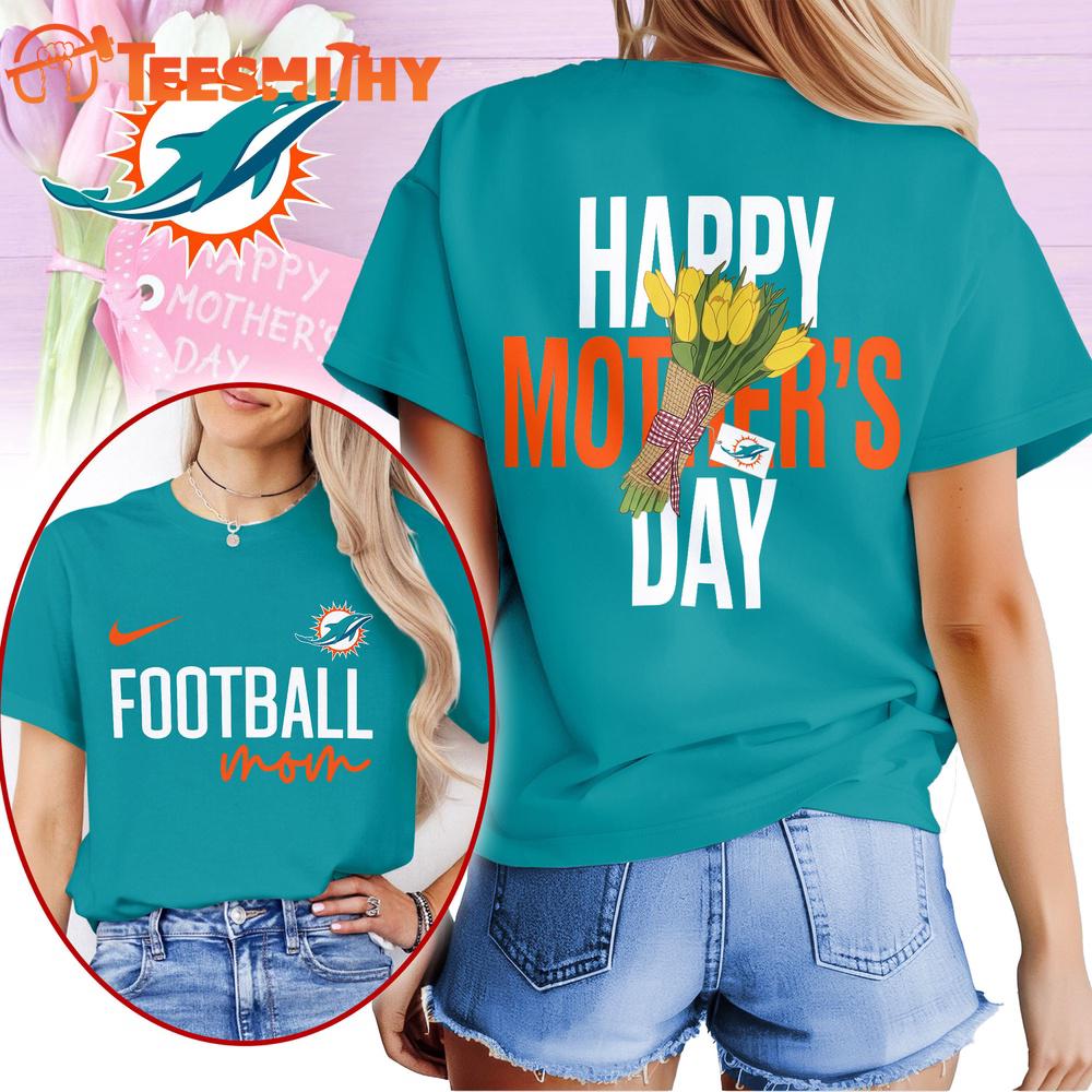Miami Dolphins 2026 NFL Happy Mother Day 3D T Shirt