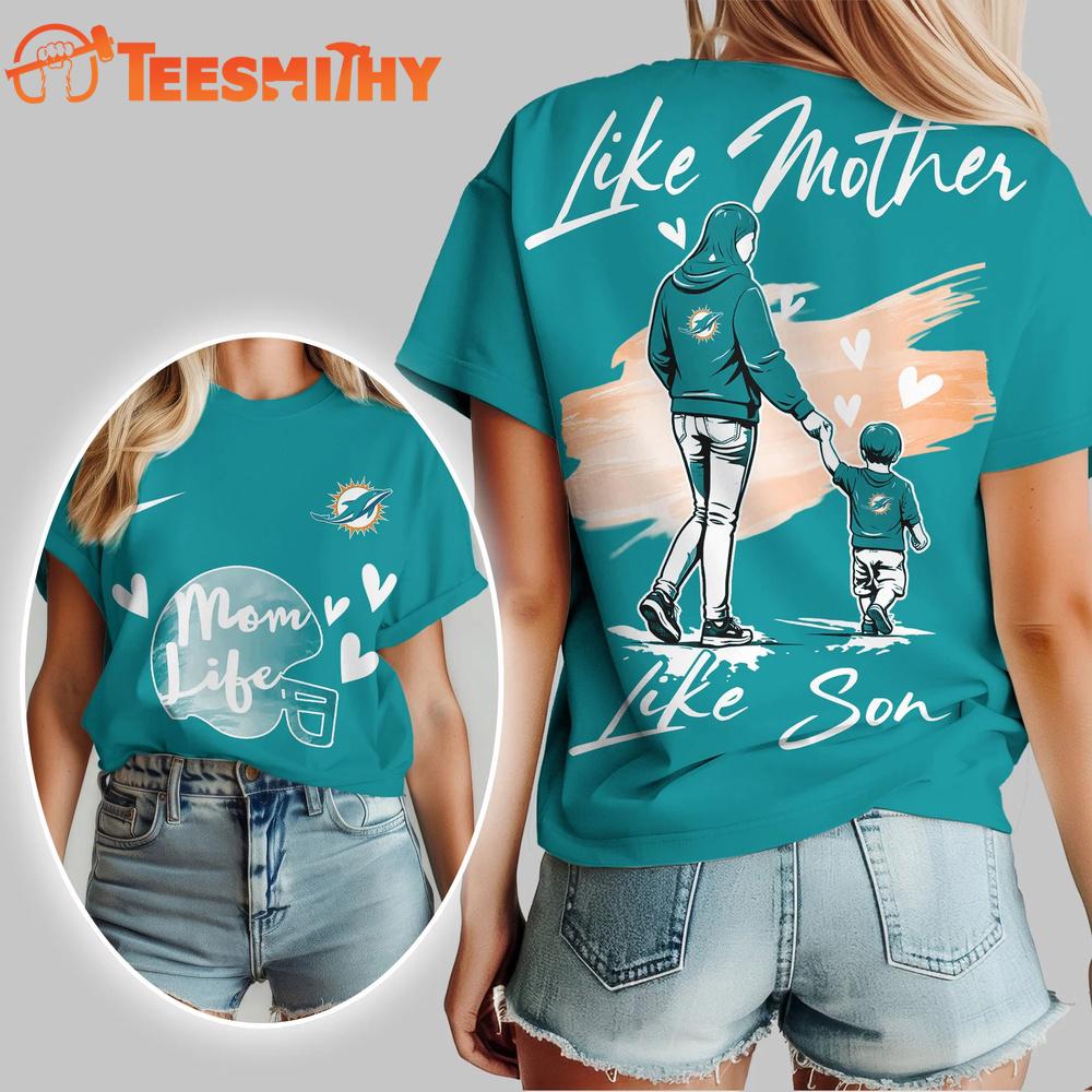 Miami Dolphins 2026 NFL Like Mother Like Son Unisex 3D Shirt