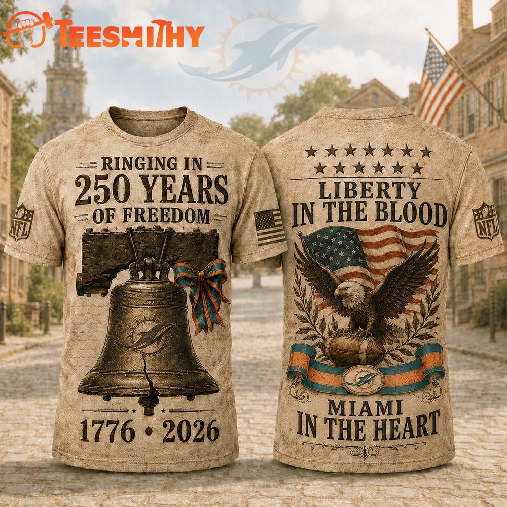 Miami Dolphins NFL American Ringing in 250 Years 3D Shirt