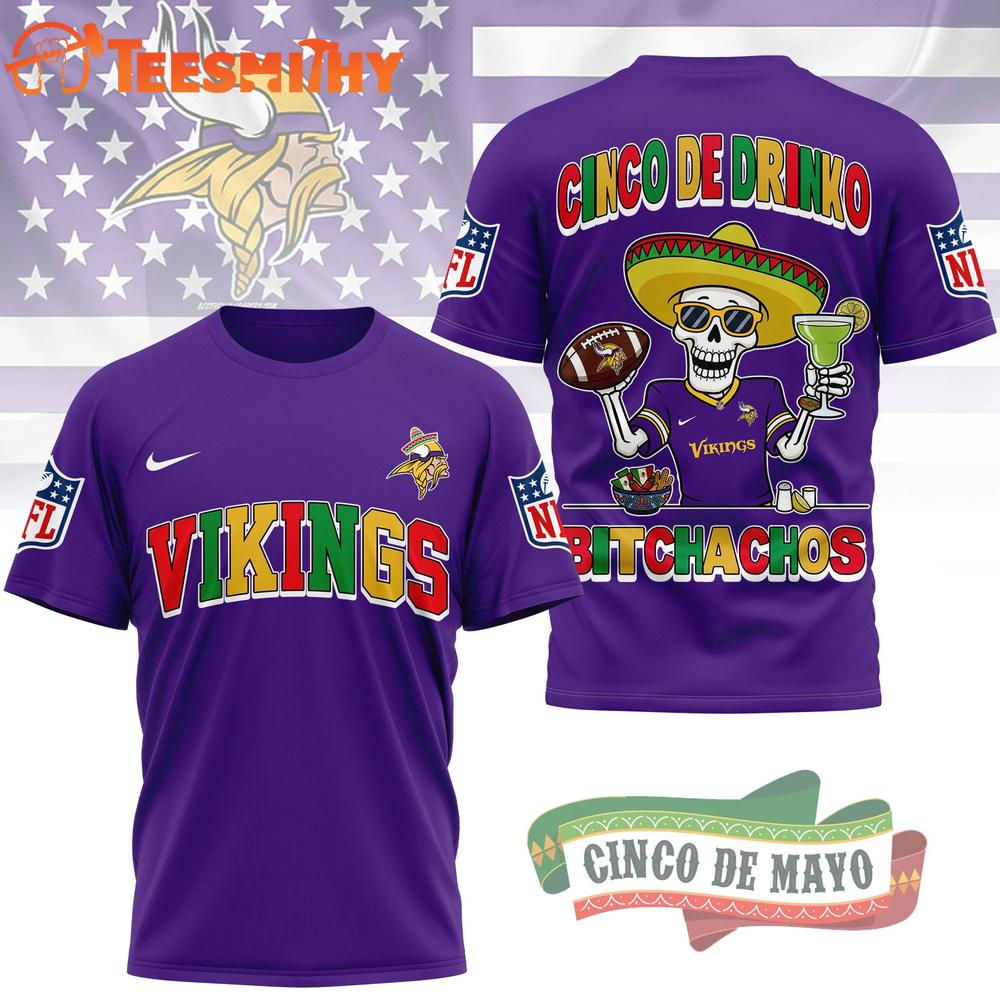 Minnesota Vikings NFL Cinco De Drinko Bitchachos New Design 3D T Shirt