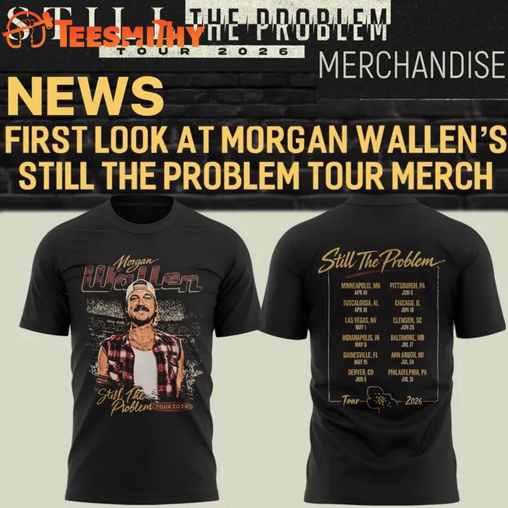 Morgan Wallen Still The Problem Tour 2026 T-Shirt