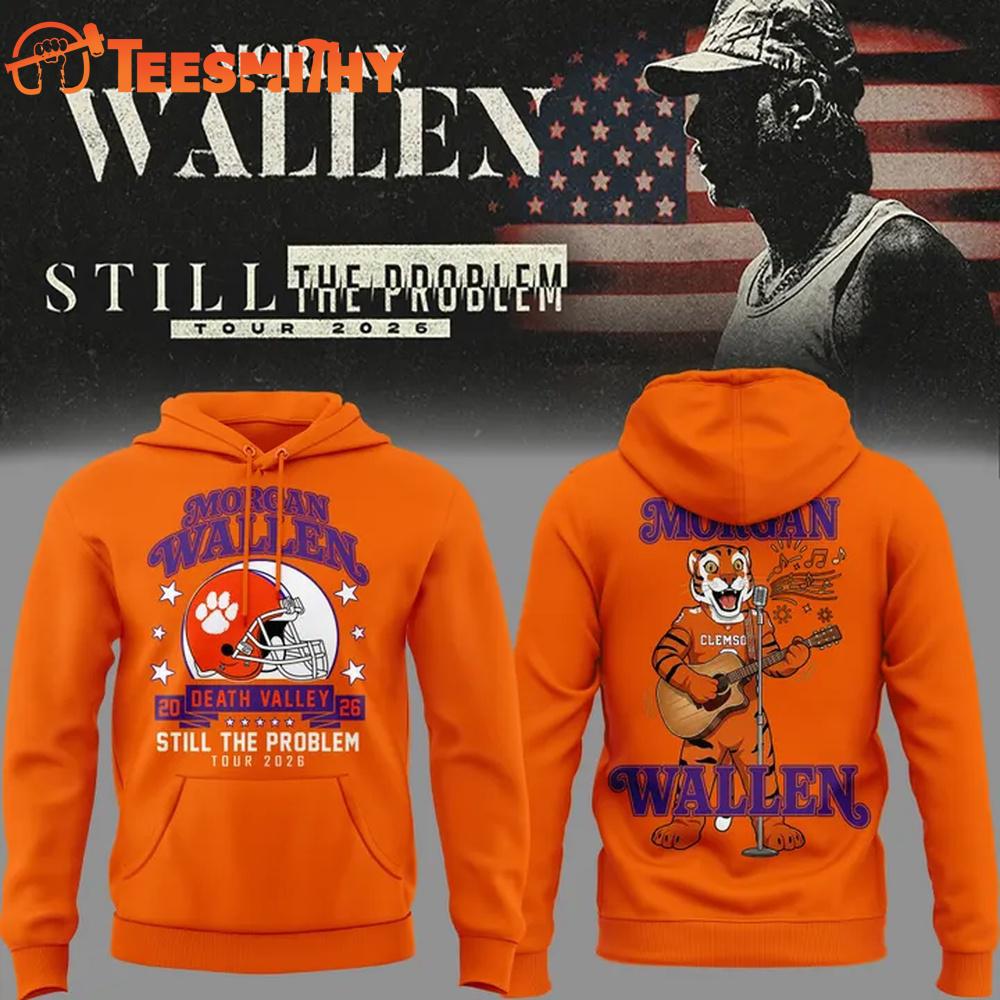 Morgan Wallen x Clemson Tigers Football Still The Problem Tour 2026 Hoodie
