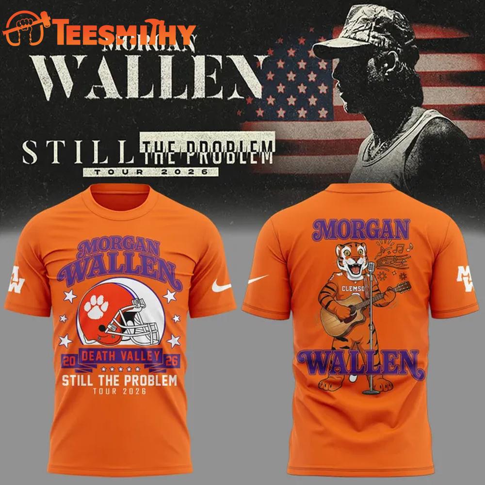 Morgan Wallen x Clemson Tigers Football Still The Problem Tour 2026 T Shirt