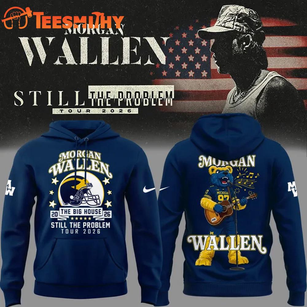 Morgan Wallen x Michigan Wolverines Football Still The Problem Tour 2026 Hoodie