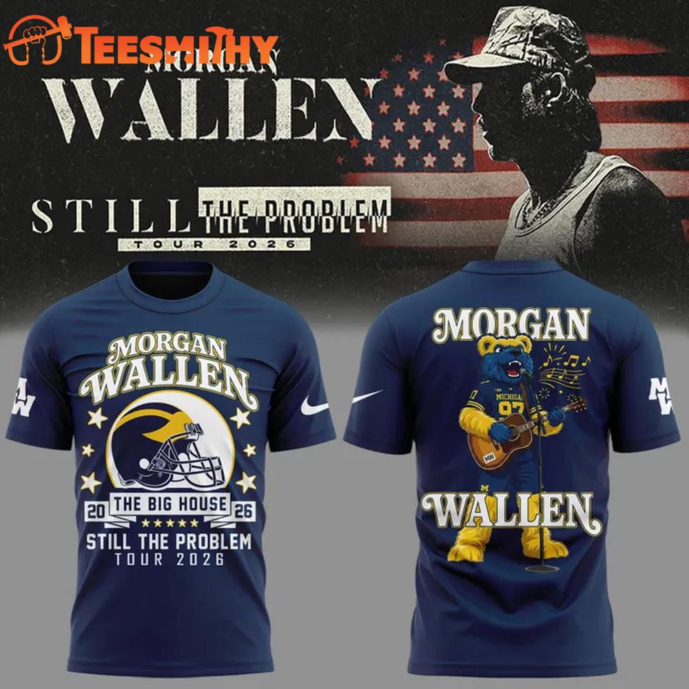 Morgan Wallen x Michigan Wolverines Football Still The Problem Tour 2026 T Shirt