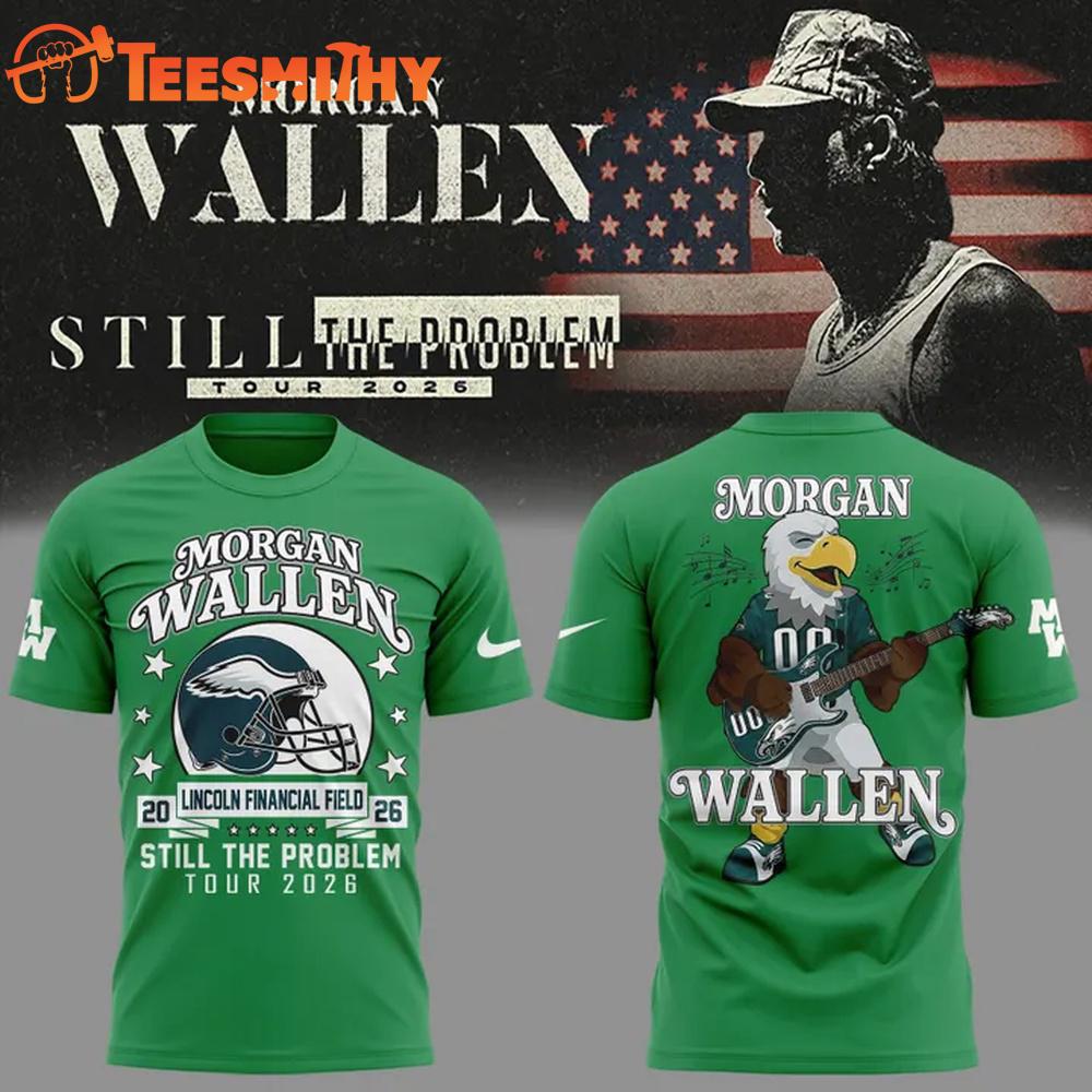 Morgan Wallen x Philadelphia Eagles Still The Problem Tour 2026 T Shirt