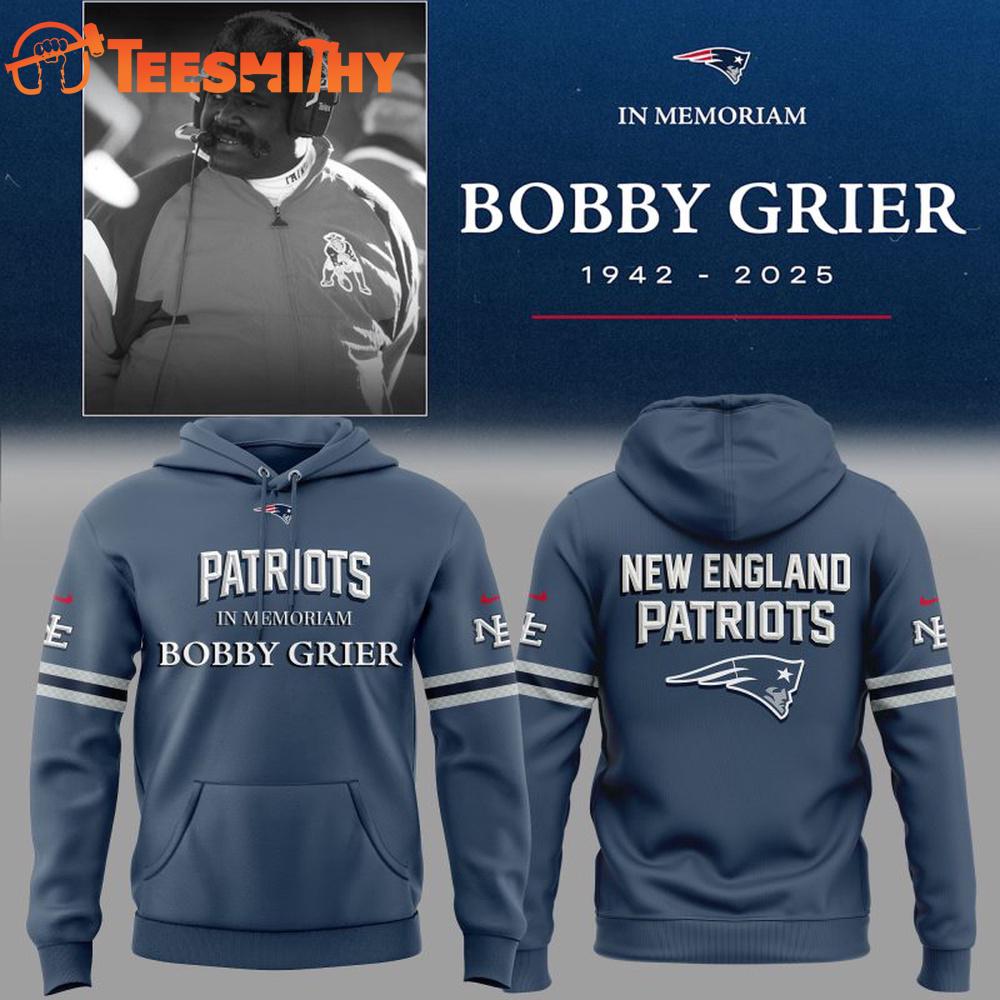 New England Patriots NFL In Memoriam Bobby Grier 2025 Hoodie Shirt New England Patriots NFL In Memoriam Bobby Grier 2025 Hoodie Shirt