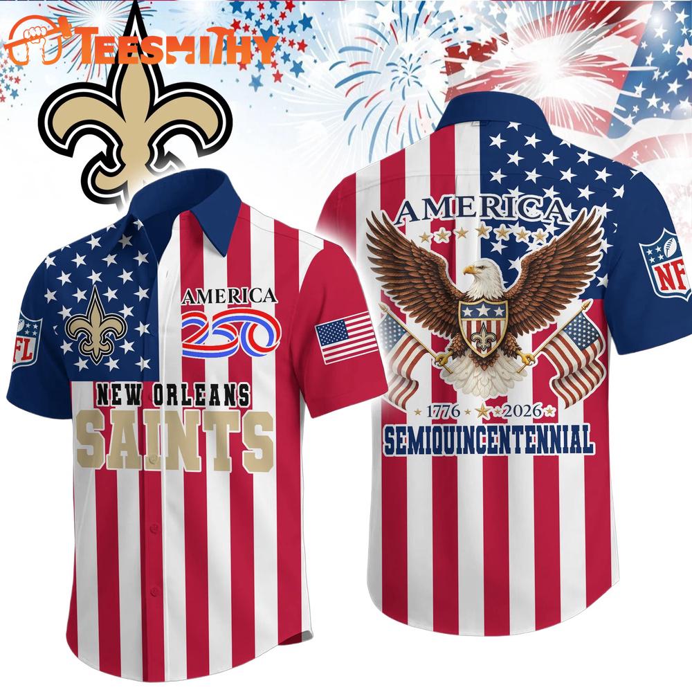 New Orleans Saints 1776-2026 NFL Liberty Eagle Patriotic 250 Years America Hawaiian Shirt
