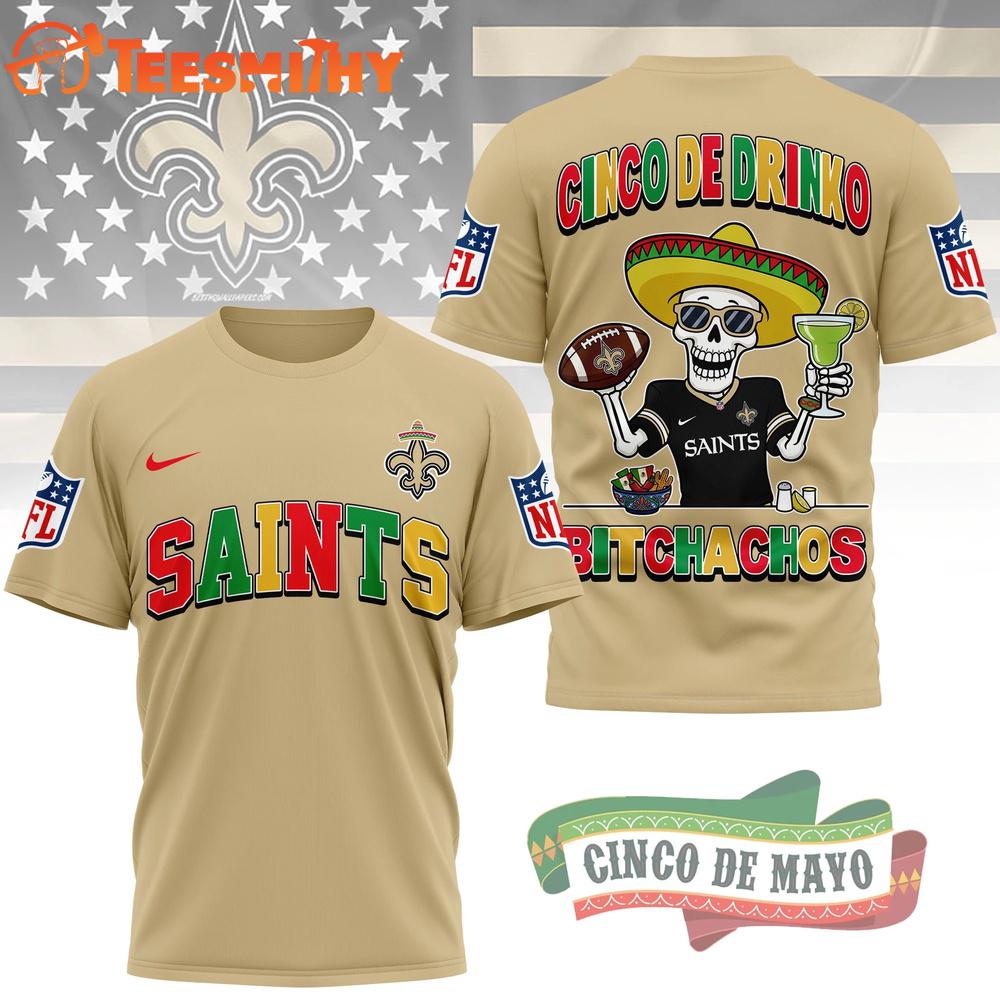 New Orleans Saints NFL Cinco De Drinko Bitchachos New Design 3D T Shirt