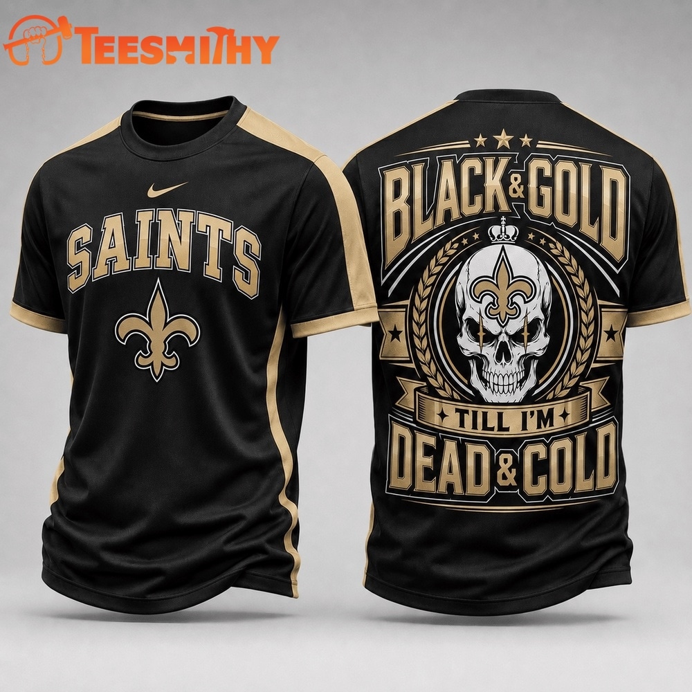 New Orleans Saints NFL Till I’m Dead Forever Skull Fan Pride 3D Shirt