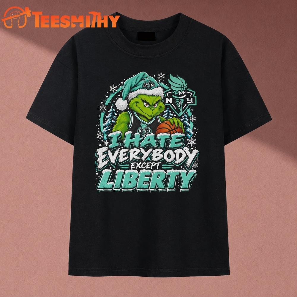 New York Liberty I Hate Everybody Except Liberty Grinch Christmas T Shirt