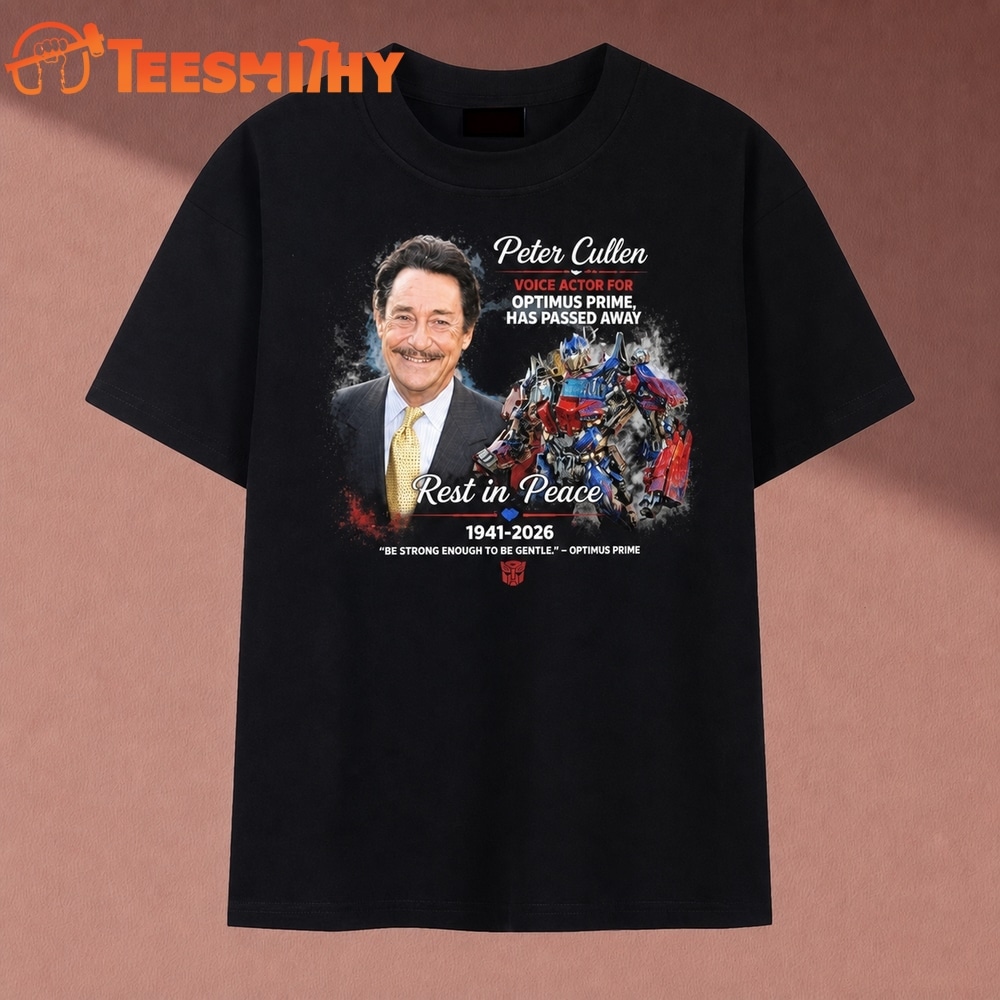 Peter Cullen Voice Actor For Optimus Prime Rest In Peace Memorial T Shirt