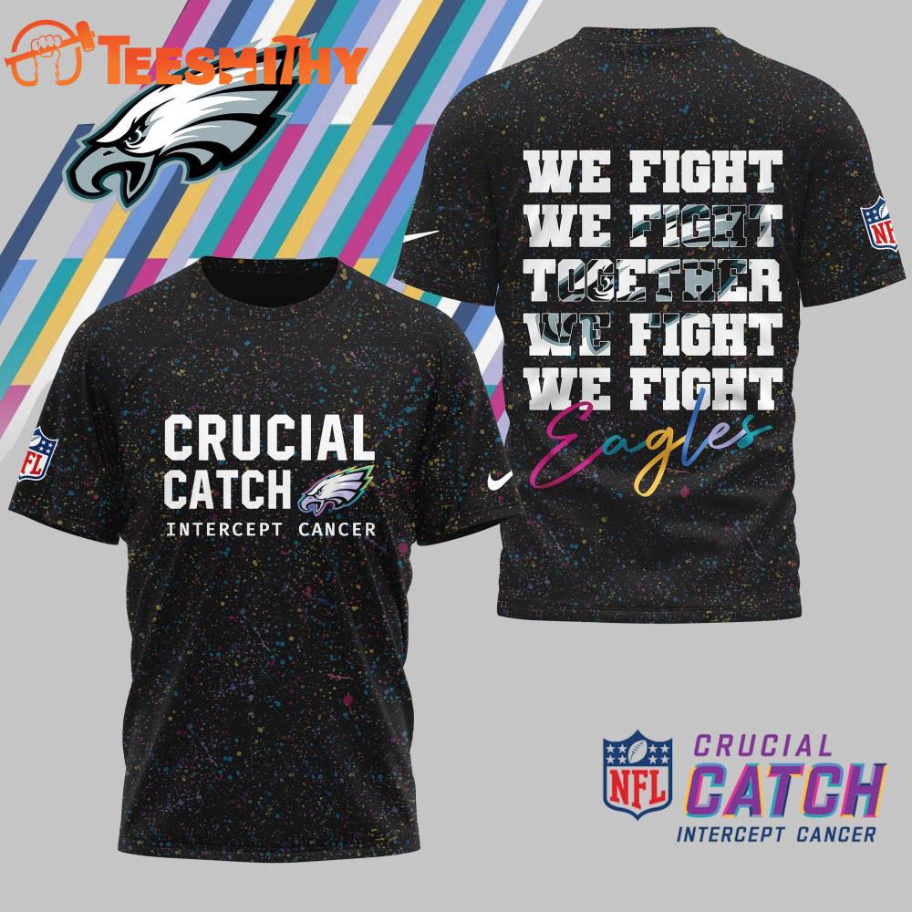 Philadelphia Eagles 2025 NFL Crucial Catch Intercept Cancer We Fight Together 3D Shirt