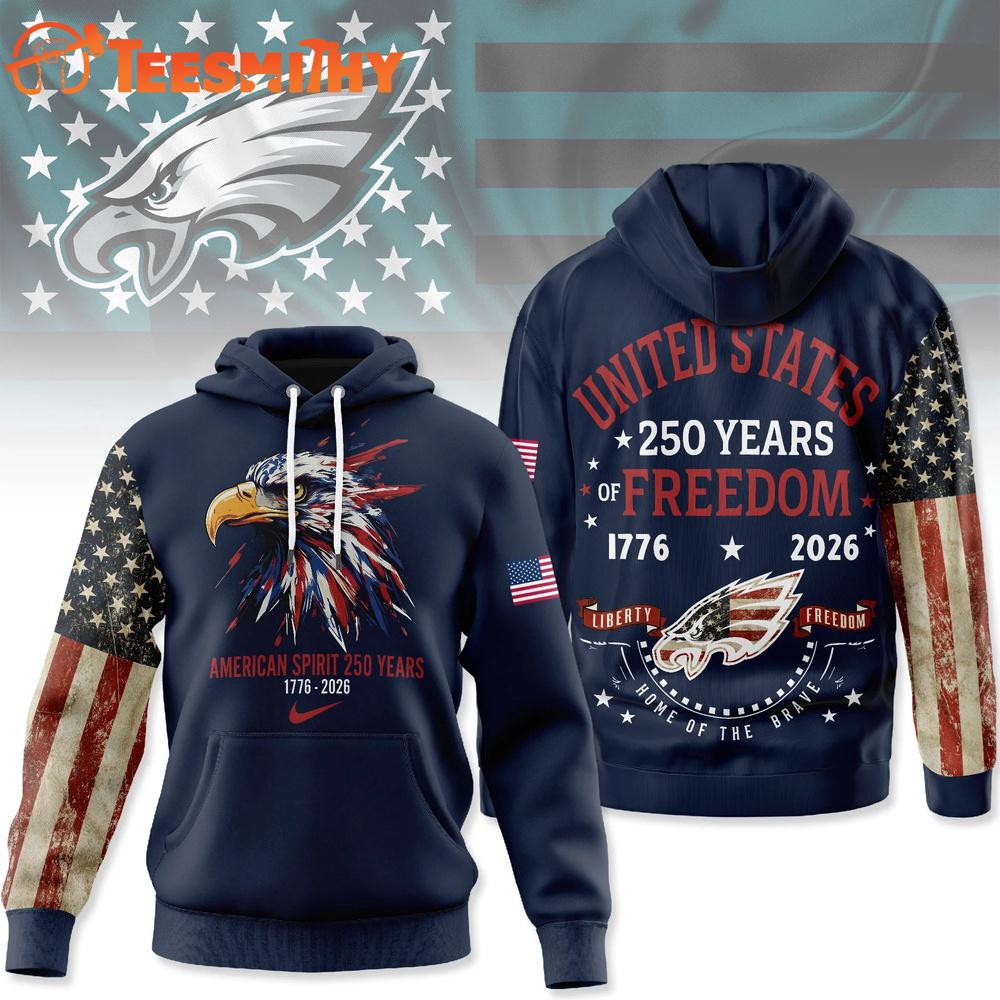 Philadelphia Eagles 2026 NFL American Spirit 250 Years Limited Hoodie Shirt