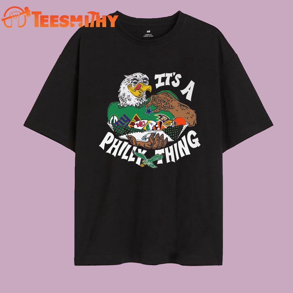 Philadelphia Eagles It's A Philly Thing 2025 New T Shirt Philadelphia Eagles It's A Philly Thing 2025 New T Shirt
