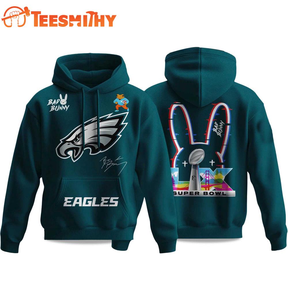 Philadelphia Eagles NFL Bad Bunny Super Bowl LX 2025 2026 Hoodie Shirt