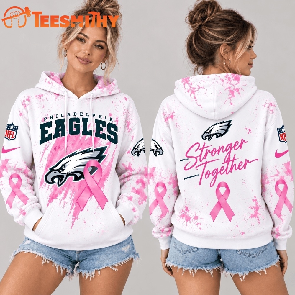 Philadelphia Eagles NFL Pink Ribbon Stronger Together Breast Cancer Awareness Hoodie
