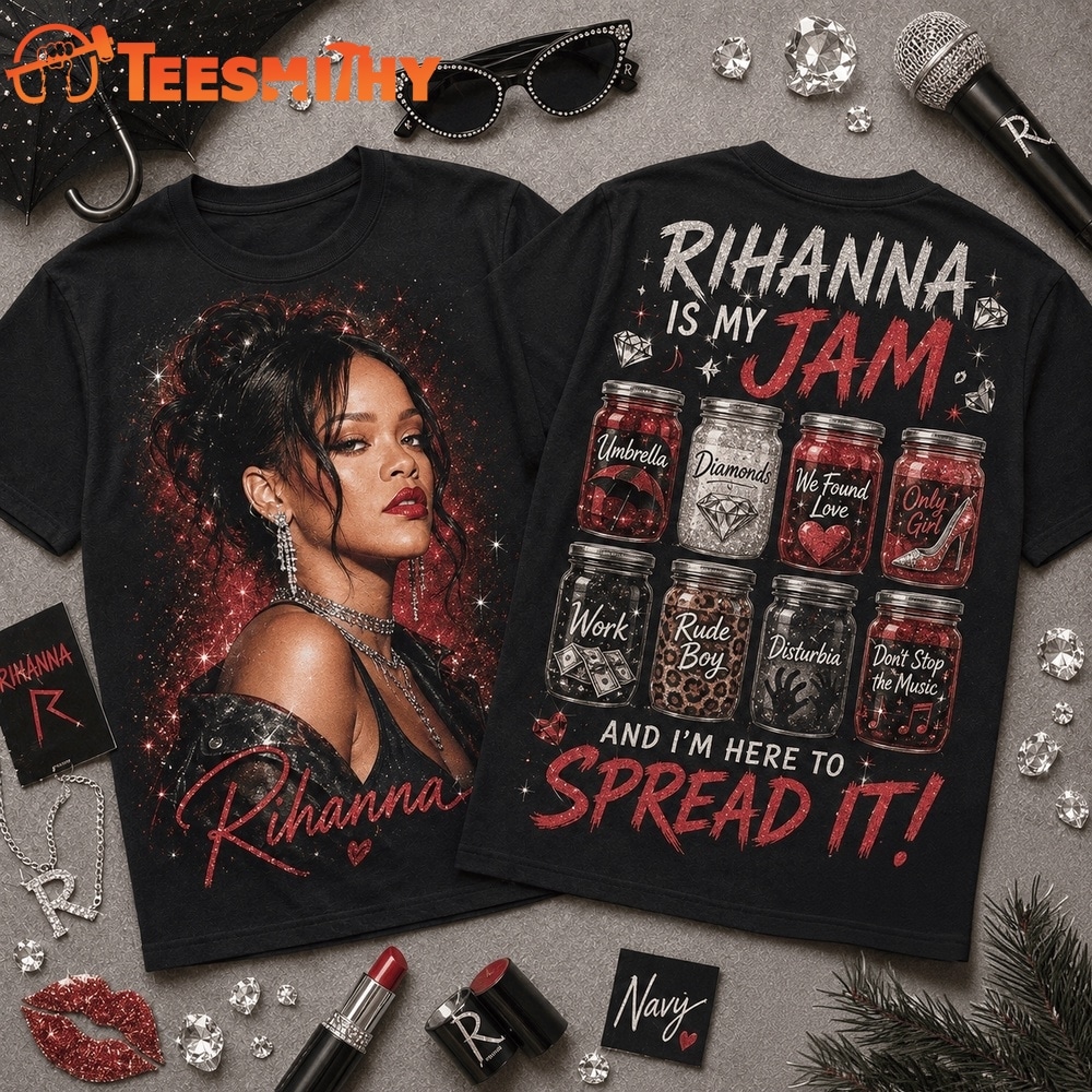 Rihanna Is My Jam Greatest Hits T Shirt