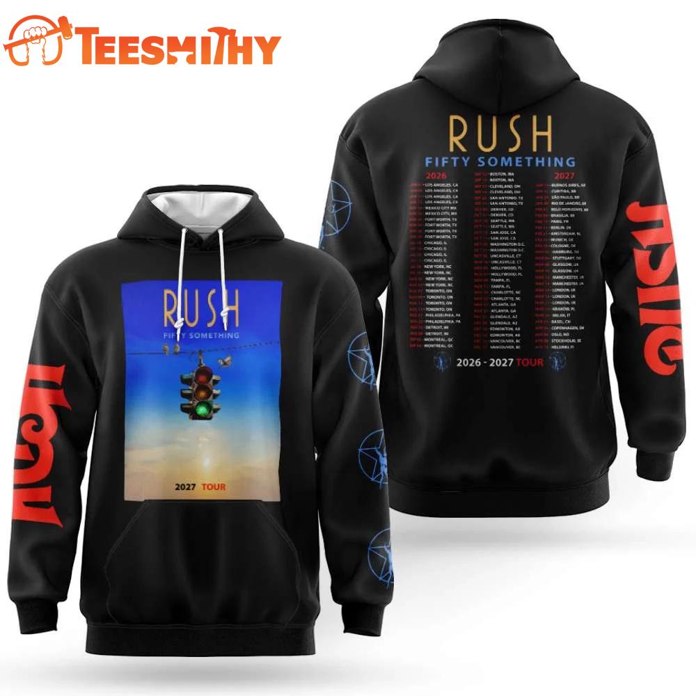 Rush Fifty Something Tour 2026 2027 Schedule Hoodie