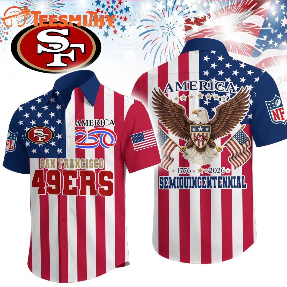 San Francisco 49ers 1776-2026 NFL Liberty Eagle Patriotic 250 Years America Hawaiian Shirt