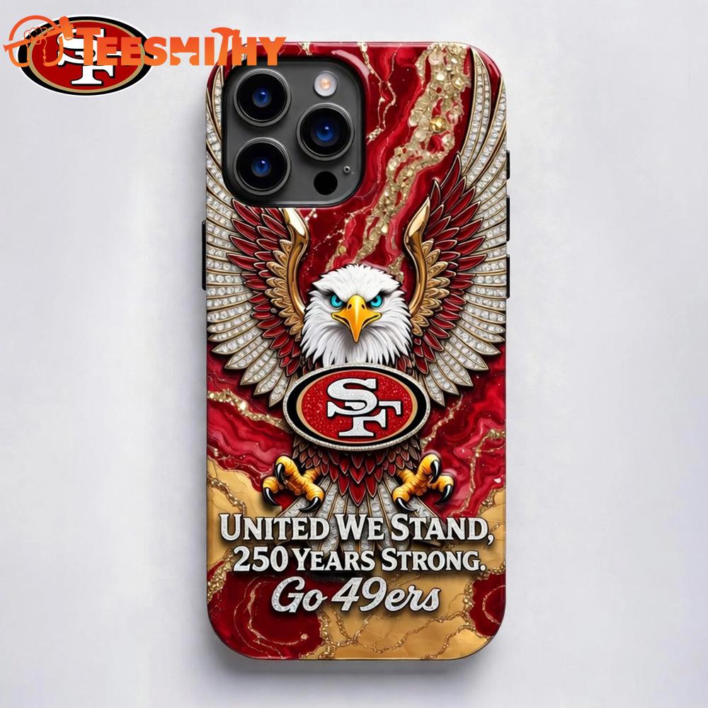 San Francisco 49ers NFL 250 Years Of America Freedom Phone Case
