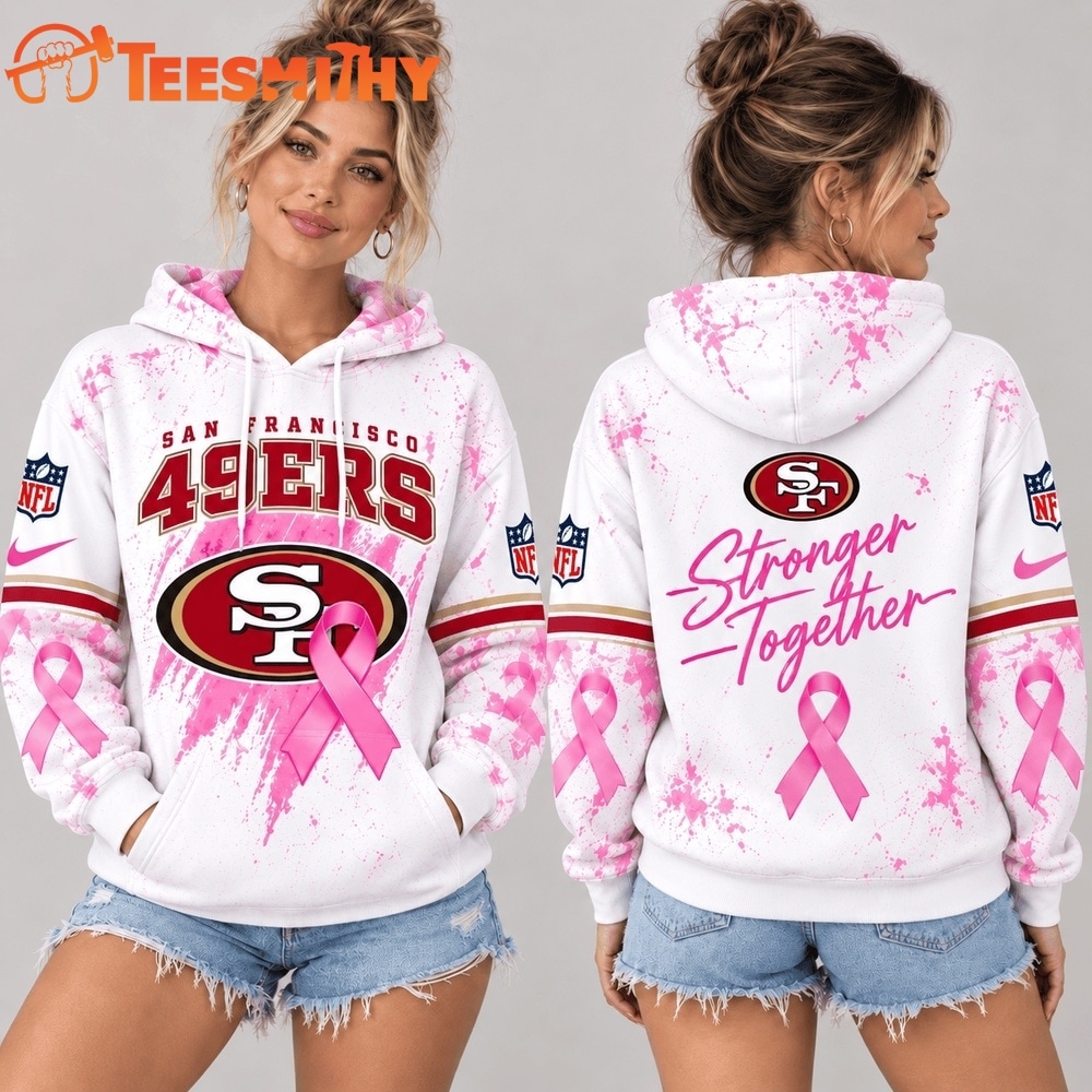 San Francisco 49ers NFL Pink Ribbon Stronger Together Breast Cancer Awareness Hoodie