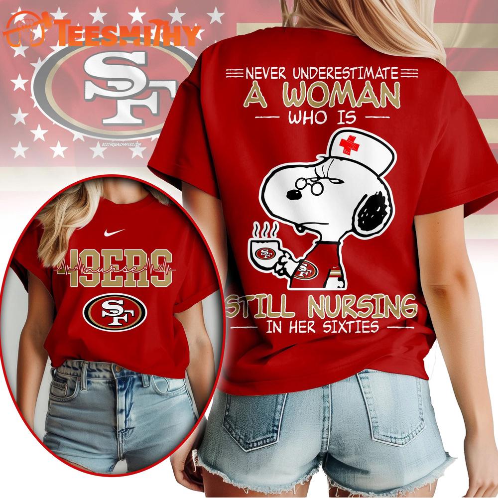 San Francisco 49ers NFL Snoopy Never Underestimate A Nurse Unisex T Shirt