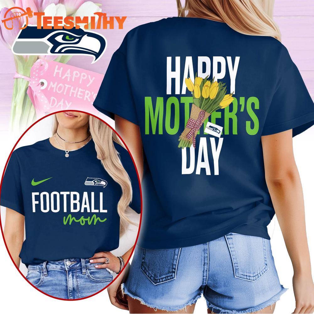 Seattle Seahawks 2026 NFL Happy Mother Day 3D T Shirt