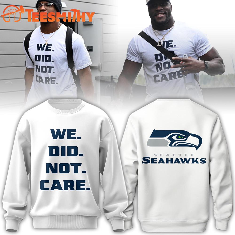 Seattle Seahawks 2026 Super Bowl We Did Not Care Limited Edition Sweatshirt