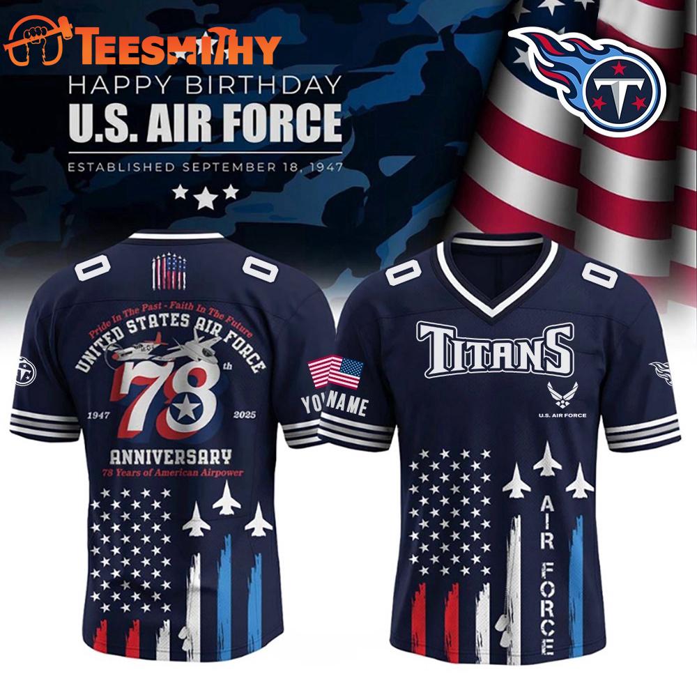 Special Edition 2025 Tennessee Titans x U.S Air Force 78th Birthday Custom Football Jersey