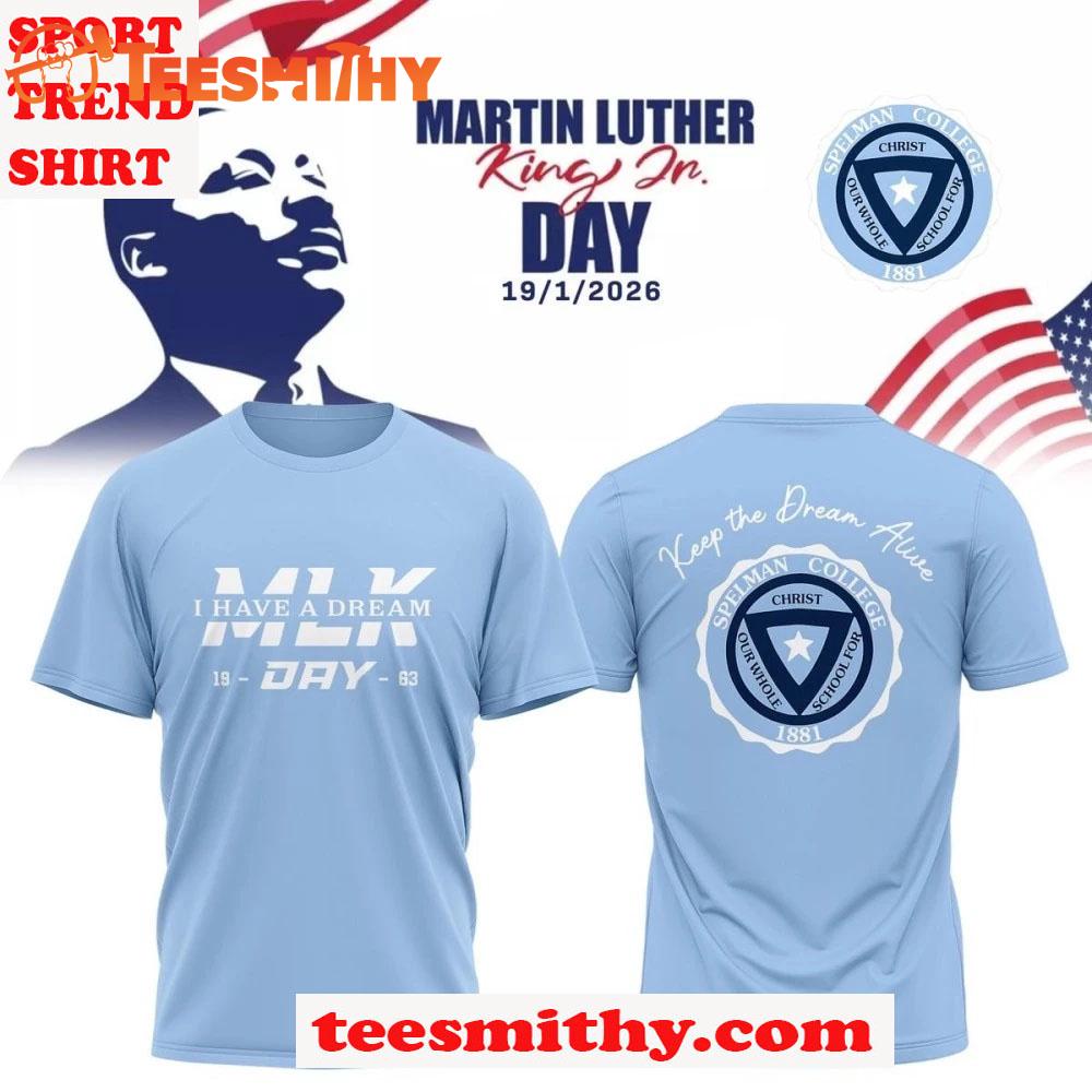Spelman Jaguars 2026 Martin Luther King Jr. Day I Have A Dream Limited 3D Shirt Spelman Jaguars 2026 Martin Luther King Jr. Day I Have A Dream Limited 3D Shirt