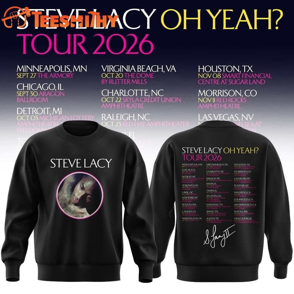 Steve Lacy Oh Yeah Tour 2026 Graphic Signature Schedule Sweatshirt