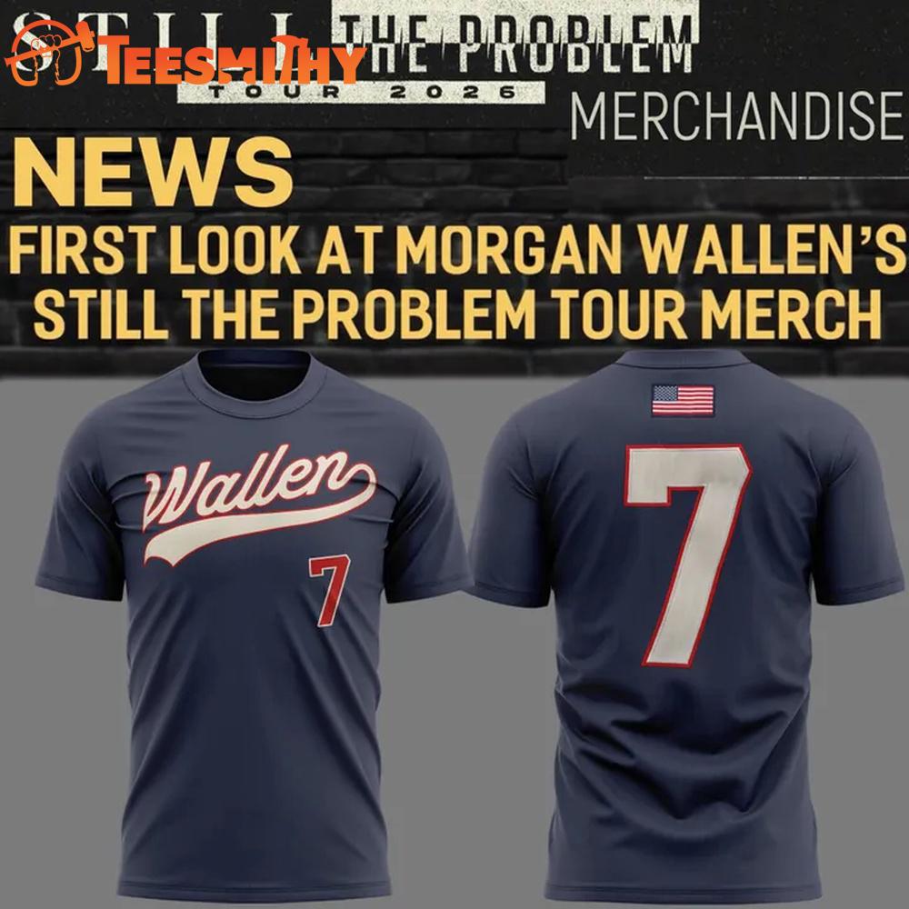 Still The Problem Tour 2026 Morgan Wallen 7 T Shirt