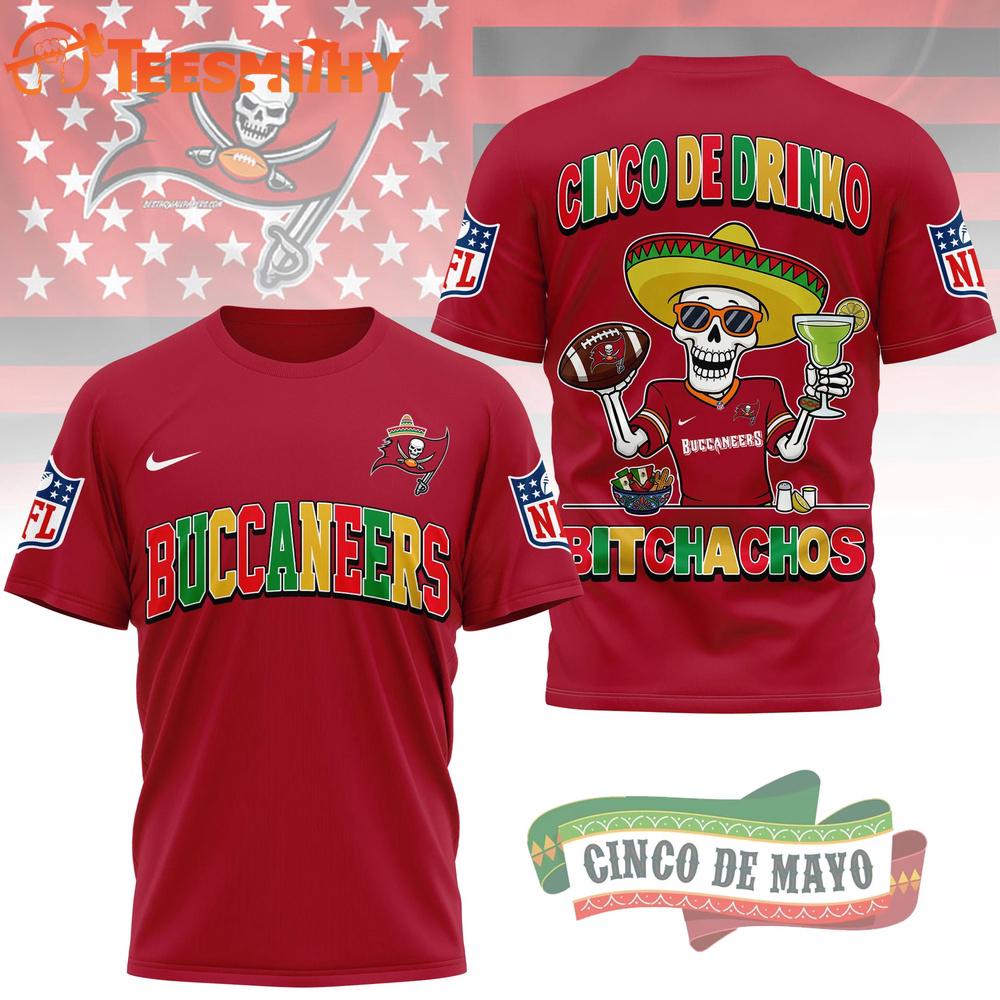 Tampa Bay Buccaneers NFL Cinco De Drinko Bitchachos New Design 3D T Shirt