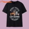 The Man The Myth The Legend Clint Eastwood 1930-2025 T Shirt
